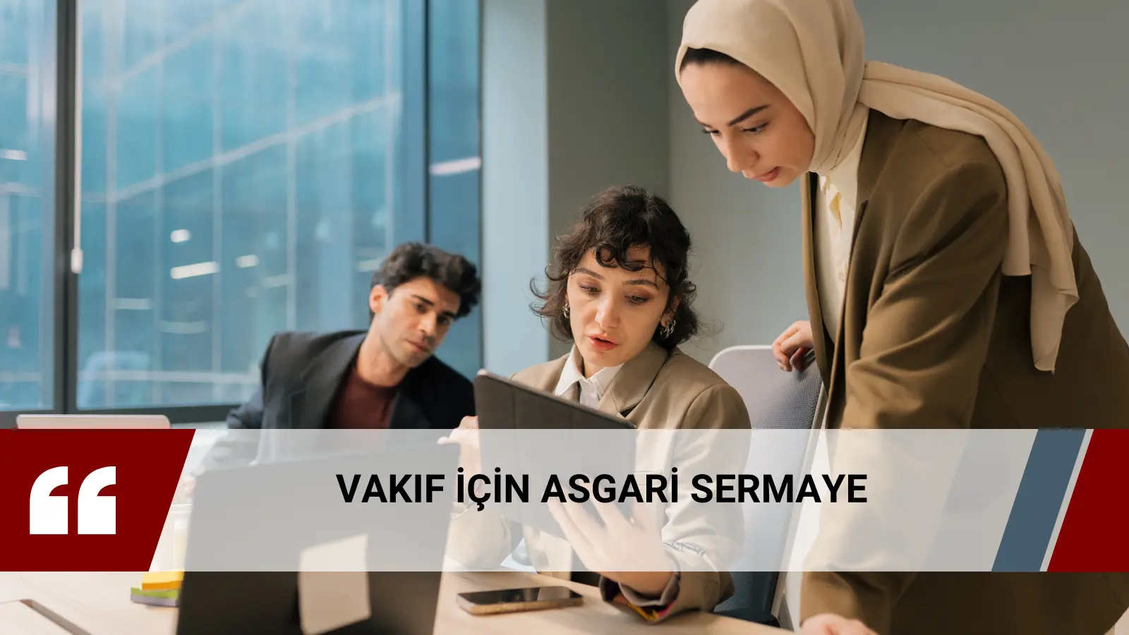 Vakıf İçin Asgari Sermaye 5737 Sayılı Vakıflar Kanununun 5. maddesine göre Yeni vakıfların kuruluşunda amaçlarına göre özgülenecek asgarî...