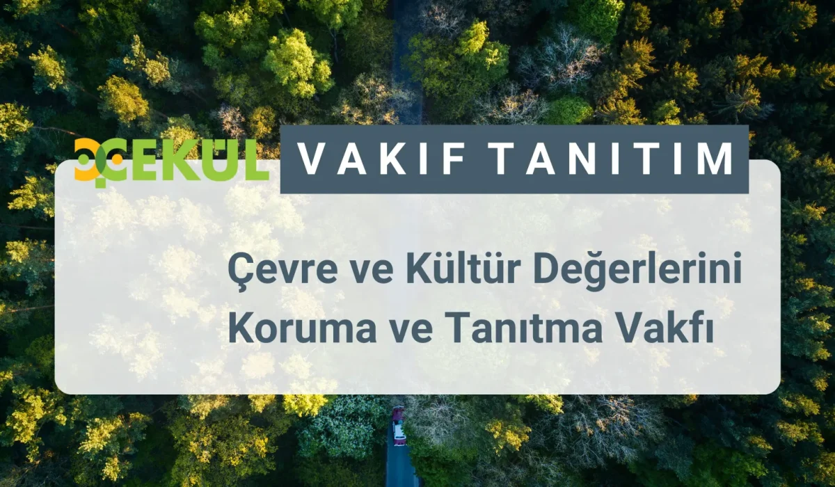 ÇEKÜL (Çevre ve Kültür Değerlerini Koruma ve Tanıtma Vakfı) ülkemizin doğal, tarihsel ve kültürel varlıklarını korumak amacıyla 1990 yılında vakıf statüsünde kuruldu. Kuruluşundan itibaren doğa-kültür-insan arasındaki yaşamsal uyumun savunucusu olan ÇEKÜL, “Doğa ve Kültürle Varız” sloganıyla yaşama geçirdiği proje ve programlarla, en küçük yerleşmeden ülke bütüne açılan bir yaklaşımı benimsedi.