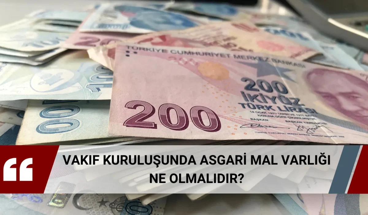 Vakıf Kuruluşunda Asgari Mal Varlığı Ne Olmalıdır