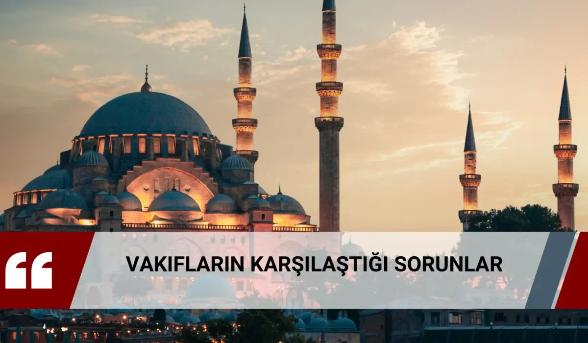 Vakıfların Karşılaştığı Sorunlar