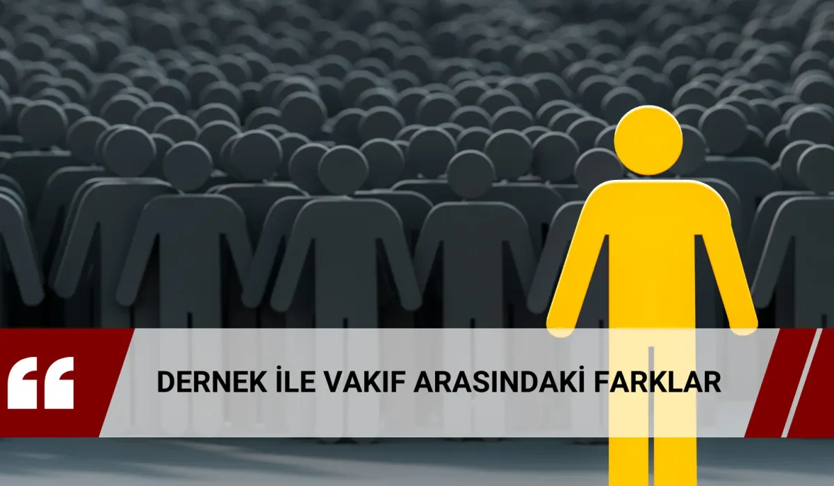 Dernek ile Vakıf Arasındaki Farklar ve Benzer Yönler Bu makalemizde anlatılmaktadır.